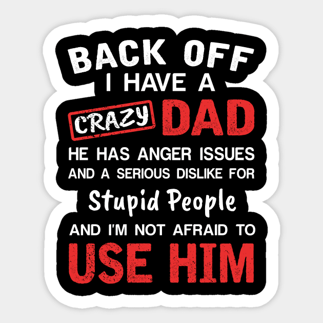 Back Off I Have Crazy Dad T-shirt For Father_s Day Sticker by Simpsonfft